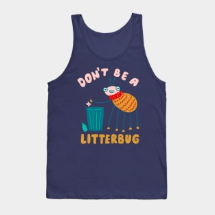 Don't Be a Litterbug Tank Top